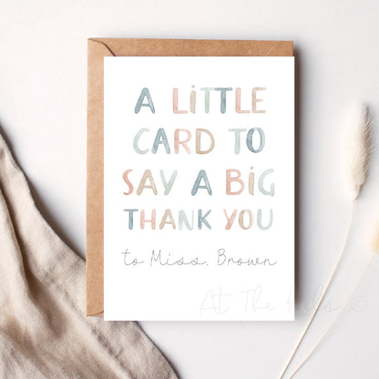 A watercolour personalised greeting card that reads "A little card to say a big thank you to miss brown" - greeting cards from At The Helm