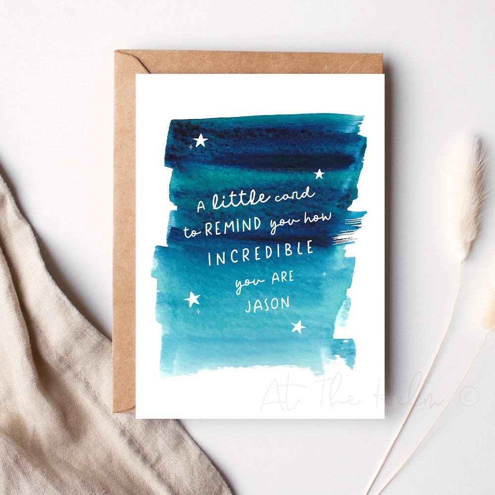 Personalised Greeting Card with blue watercolour splash and text that reads "a little card to remind you how incredible you are Jason" - At The Helm NZ