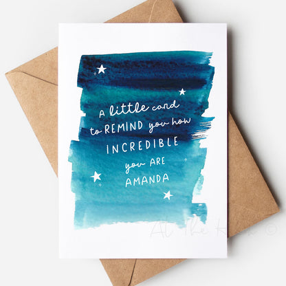 Personalised Greeting Card with blue watercolour splash and text that reads "a little card to remind you how incredible you are amanda" - At The Helm NZ