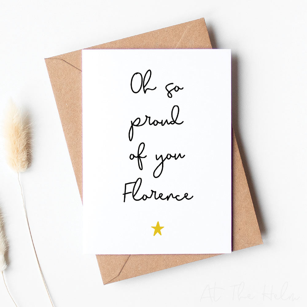 Personalised greeting card that reads "Oh So Proud of you florence". - Greeting cards from At The Helm.