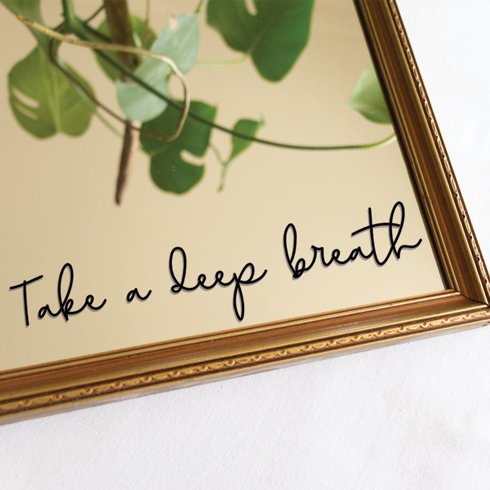 Take a Deep Breath Mirror Affirmation Decal - At The Helm NZ