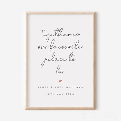 Together Is Our Favourite Place Custom Date Print