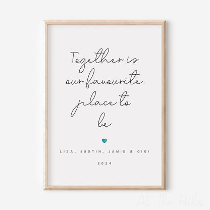 Together Is Our Favourite Place Custom Date Print