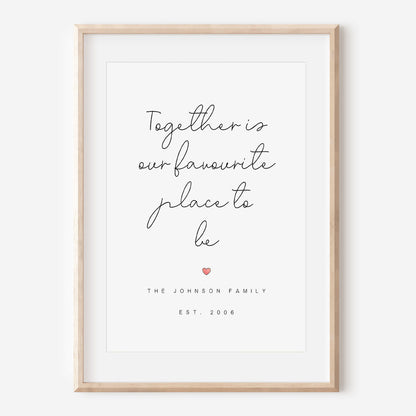 Together Is Our Favourite Place Custom Date Print