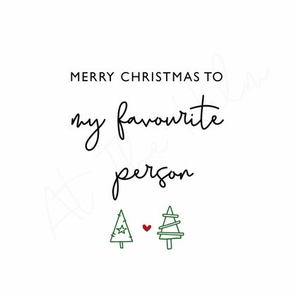 Merry Christmas To My Favourite Person Greeting Card